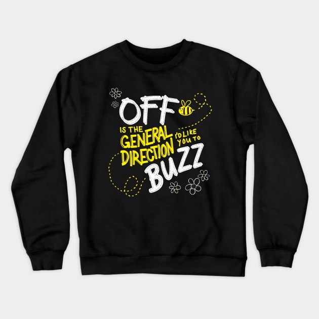 Buzz Off Funny Bee Anti Social Introvert Crewneck Sweatshirt by Huhnerdieb Apparel